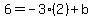 +6=-3%282%29%2Bb+