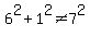 +6%5E2+%2B+1%5E2+%3C%3E+7%5E2+