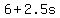 +6+%2B+2.5s+