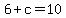 +6+%2B+c+=+10+