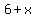 +6+%2B+x+