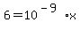 +6+=+10%5E%28-9%29%2Ax+