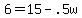 +6+=+15+-+.5w+