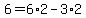 +6+=+6%2A2+-+3%2A2+