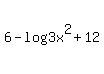 +6+-+log%283x%5E2%29+%2B+12+