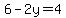 +6+-2y=4+