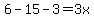 +6-15-3=3x