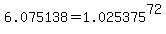+6.075138+=+1.025375%5E72+