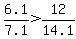 +6.1%2F7.1+%3E+12%2F14.1+