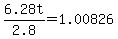+6.28t%2F2.8+=+1.00826+