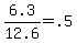+6.3+%2F+12.6+=+.5+