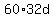 +60%2A32d+