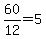 +60%2F12+=+5+