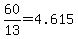 +60%2F13+=+4.615+