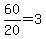 +60%2F20+=+3+