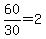 +60%2F30+=+2+