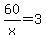 +60%2Fx+=+3+