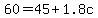 +60+=+45+%2B+1.8c+
