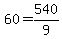 +60+=+540%2F9+