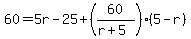 +60+=+5r+-+25+%2B+%28+60%2F%28+r%2B5+%29%29%2A%28+5-r+%29+