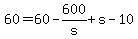 +60+=+60+-+600%2Fs+%2B+s+-+10+