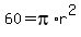 +60+=+pi%2Ar%5E2