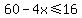 +60-4x%3C=16