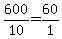 +600%2F10+=+60%2F1+