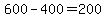 +600+-+400+=+200+