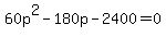 +60p%5E2+-+180p+-+2400+=+0+