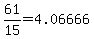 +61%2F15+=+4.06666+