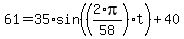 +61+=+35%2Asin%28+%28+2%2Api%2F58+%29%2At+%29+%2B+40+