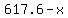 +617.6+-+x+