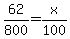 +62%2F800+=+x%2F100+