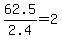 +62.5%2F2.4++=2.4+x%2F2.4+