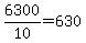 +6300%2F10+=+630+
