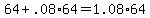 +64+%2B+.08%2A64+=+1.08%2A64+