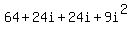 +64+%2B+24i+%2B+24i+%2B+9i%5E2+