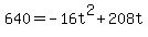 +640=-16t%5E2%2B208t+