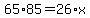 +65%2A85+=+26%2Ax+