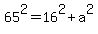 +65%5E2+=+16%5E2+%2B+a%5E2+