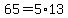 +65+=+5%2A13+