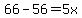 +66+-+56+=+5x