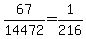 +67%2F14472+=+1%2F216+