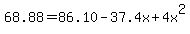+68.88+=+86.10+-+37.4x+%2B+4x%5E2+