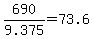 +690%2F9.375+=+73.6+