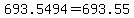 +693.5494+=+693.55+
