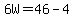 +6W+=+46+-+4+