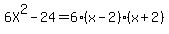 +6X%5E2-24+=++6%28x-2%29%28x%2B2%29+