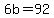 +6b+=+92+